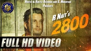 R Nait - 2800 | Full Video | New Punjabi Song | 2016 |