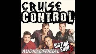 Big Time Rush - Cruise Control (Audio Official)