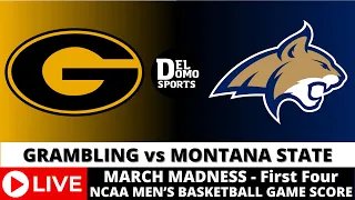 GRAMBLING VS MONTANA STATE LIVE  - NCAAM March Madness - MAR 20, 2024 - Midwest Region - First Four