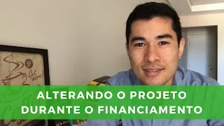 ALTERANDO O PROJETO DURANTE O FINANCIAMENTO | MARCELO AKIRA [124 de 500]