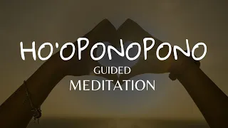 Ho'oponopono for Self Love and Self Healing | 10 Minute Guided Meditation