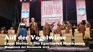 Auf der Vogelwiese - Woodstock der Blasmusik 2019  Ernst Hutter & Die Egerländer Musikanten