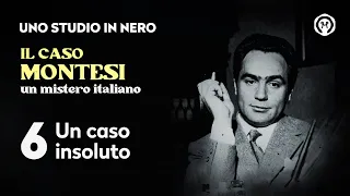 Il caso Montesi 6 - "Un caso insoluto"