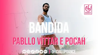 Bandida - Pabllo Vittar e Pocah | COREOGRAFIA | UP! DANCE