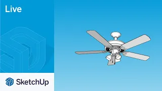 Modeling a Ceiling Fan in SketchUp Live!