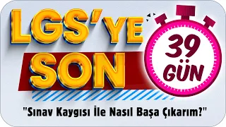 Sınav Kaygısı ile Nasıl Başa Çıkabilirim?⏳ LGS'ye Son 39 Gün❗