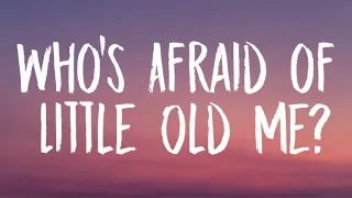 Taylor Swift - Who’s Afraid of Little Old Me? (Lyrics)