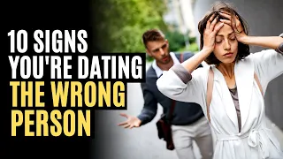 10 Signs You're Dating the Wrong Person