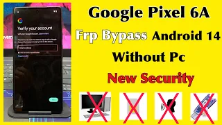 Google Pixel 6 | 6A | 6Pro | Android 14 Frp Bypass | Without Pc | Google Pixel Forgot Password