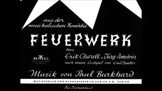 Paul Burkhard: "Feuerwerk" [1950] Querschnitt, Symphonieorchester Graunke