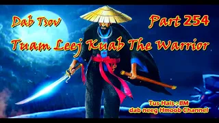 Tuam Leej Kuab The Hmong Shaman Warrior ( Part 254 ) 17/2/2022