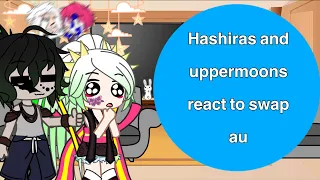 Hashiras and uppermoons react to swap au