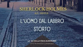 Sherlock Holmes - L'uomo dal labbro storto - A.C. Doyle - Audioracconto Ita