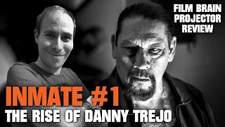 Inmate #1: The Rise of Danny Trejo (REVIEW) | Projector | From convict to stardom