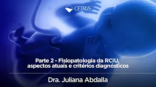 Vitalidade fetal: diagnóstico atual da restrição de crescimento intrauterino | Parte 2