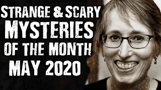 May 2020: Strange & Scary Mysteries Of The Month