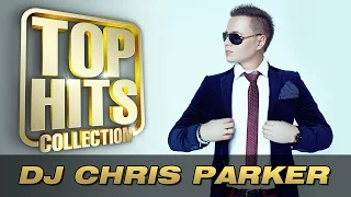 DJ Chris Parker - Top Hits Collection. Golden Memories. The Greatest Hits.