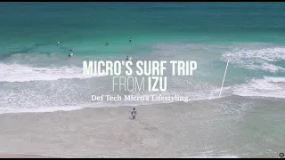 Micro's Surf Trip from IZU｜Def Tech Micro's Lifestyling.