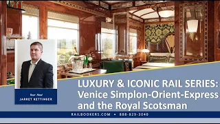 LUXURY & ICONIC RAIL SERIES: Venice Simplon Orient Express and the Royal Scotsman