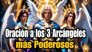 🙏⛪✨Oración a los 3 Arcángeles más Poderosos