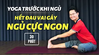 Yoga Trước Khi Ngủ, Hết Đau Vai Gáy, Ngủ Cực Ngon (30 Phút, Mọi Trình Độ) | Kim Ba Yoga