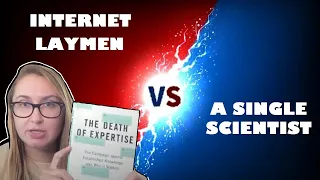 Internet Laymen VS a Scientist