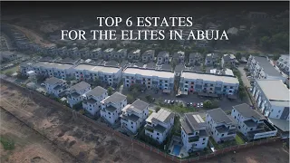 Top 6 Luxurious Estates for the Elite in Abuja Nigeria