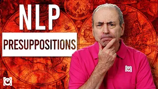 NLP Presuppositions: Explained!