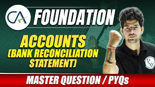 Accounts (Bank Reconciliation Statement) Master Question & PYQs #3 | CA Foundation Preparation