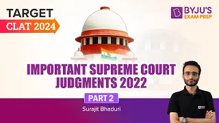 Important Supreme Court Judgements 2022 | CLAT 2024 Legal Reasoning | Part 2 | CLAT Exam