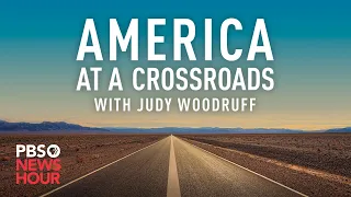 WATCH: America at a Crossroads with Judy Woodruff