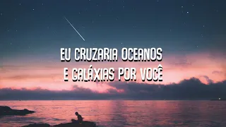 Jauz & HALIENE - Oceans & Galaxies (Tradução)