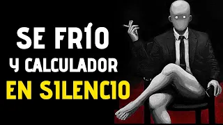 7 ESTRATEGIAS SILENCIOSAS Para Ser FRIO y CALCULADOR