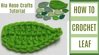 How to Crochet a Leaf for Beginners - by Ria Rose Crafts