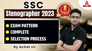 SSC Stenographer 2023 | SSC Steno Exam Pattern & Selection Process By Achal sir