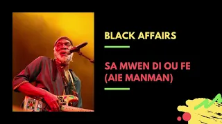 Black Affairs - Sa Mwen Di Ou Fé (Aie Manman)
