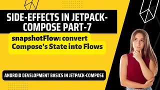 How to use SnapShotFlow in Jetpack Compose | Side-effects in Jetpack-Compose Part 7 | Android