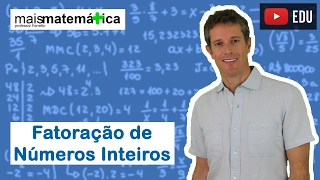 Matemática Básica - Aula 8 - Fatoração de números inteiros