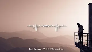 Dani Corbalan - Faking It (Extended Mix)