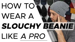 How to wear a Slouchy Beanie like a PRO | Learn How to Wear a Mens Beanie