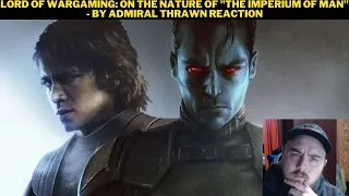 Lord of Wargaming: On the Nature of "the Imperium of Man" - By Admiral Thrawn Reaction