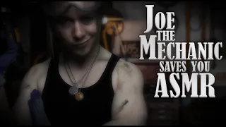 ASMR Joe The Mechanic - Rescues You, Repairs You, and Gives You Lots of Personal Attention