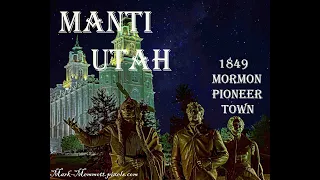 Manti, Utah's first settlement south of Provo. History Tour. The hub for colonization