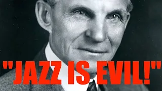 America's Biggest Anti Semite Also Hated Jazz