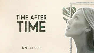 UNDRESSD - Time After Time (Official Lyric Video)