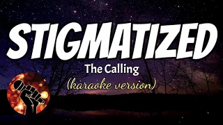 STIGMATIZED - THE CALLING (karaoke version)