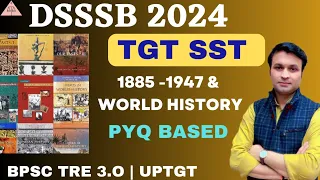 DSSSB 2024 | TGT SST HISTORY MCQ |1885-1947 & WORLD HISTORY NCERT |  PYQ BASED| BY DEEPAK SHARMA |