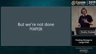Finding Strings in Large Files - Ondrej Dobias - CppCon 2019