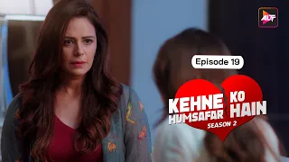 KEHNE KO HUMSAFAR HAIN SEASON 2 |  Episode 19 |  Ronit Bose Roy, Mona Singh, Gurdeep Kohli