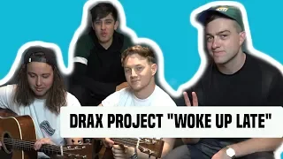 Drax Project | "Woke Up Late" Acoustic Performance